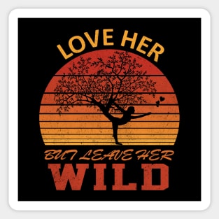 Love Her But Leave Her Wild Vintage Gift Idea Sticker